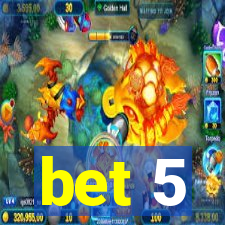 bet 5